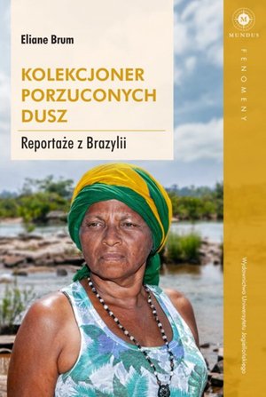 Kolekcjoner porzuconych dusz. Reportaże z Brazylii – ebook