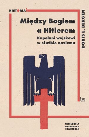 Między Bogiem a Hitlerem. Kapelani wojskowi w służbie nazizmu – ebook