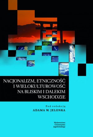 Nacjonalizm, etniczność i wielokulturowość na Bliskim i Dalekim Wschodzie – ebook