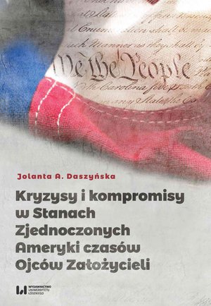 Kryzysy i kompromisy w Stanach Zjednoczonych Ameryki czasów Ojców Założycieli – ebook