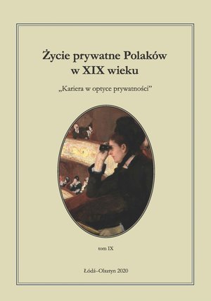 Życie prywatne Polaków w XIX wieku. Tom 9. Kariera w optyce prywatności – ebook