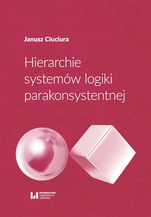 Hierarchie systemów logiki parakonsystentnej – ebook