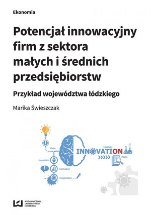 Potencjał innowacyjny firm z sektora małych i średnich przedsiębiorstw. Przykład województwa łódzkiego – ebook