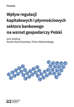 Wpływ regulacji kapitałowych i płynnościowych sektora bankowego na wzrost gospodarczy Polski – ebook