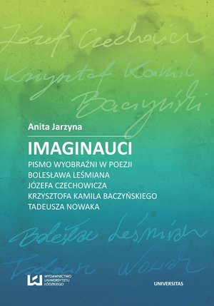 Imaginauci. Pismo wyobraźni w poezji Bolesława Leśmiana, Józefa Czechowicza, Krzysztofa Kamila Baczyńskiego, Tadeusza Nowaka – ebook