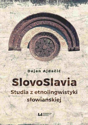 SlovoSlavia. Studia z etnolingwistyki słowiańskiej – ebook