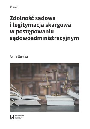 Zdolność sądowa i legitymacja skargowa w postępowaniu sądowoadministracyjnym – ebook