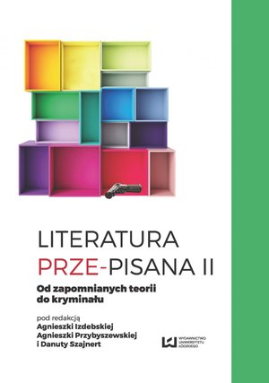 Literatura prze-pisana II. Od zapomnianych teorii do kryminału – ebook