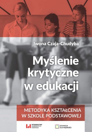 Myślenie krytyczne w edukacji. Metodyka kształcenia w szkole podstawowej – ebook
