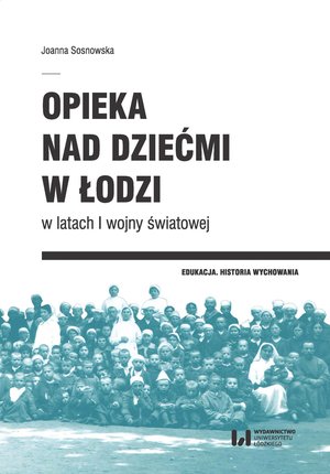 Opieka nad dziećmi w Łodzi w latach I wojny światowej – ebook