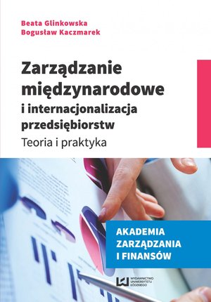 Zarządzanie międzynarodowe i internacjonalizacja przedsiębiorstw. Teoria i praktyka – ebook