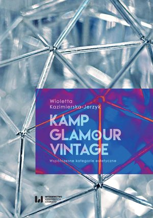 Kamp, glamour, vintage. Współczesne kategorie estetyczne – ebook