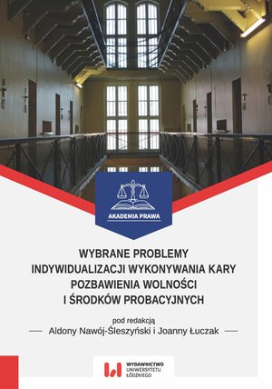 Wybrane problemy indywidualizacji wykonywania kary pozbawienia wolności i środków probacyjnych – ebook