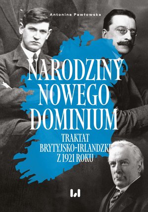Narodziny nowego dominium. Traktat brytyjsko-irlandzki z 1921 r. – ebook