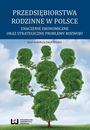 Przedsiębiorstwa rodzinne w Polsce. Znaczenie ekonomiczne oraz strategiczne problemy rozwoju – ebook