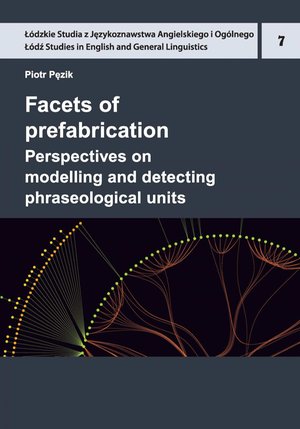 Facets of prefabrication. Perspectives on modelling and detecting phraseological units – ebook