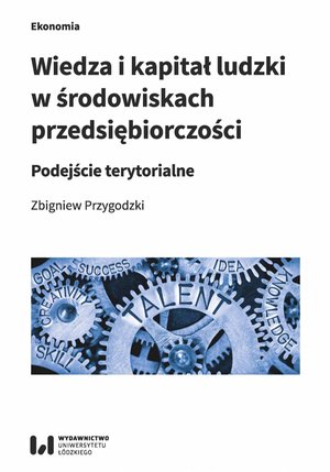 Wiedza i kapitał ludzki w środowiskach przedsiębiorczości. Podejście terytorialne – ebook