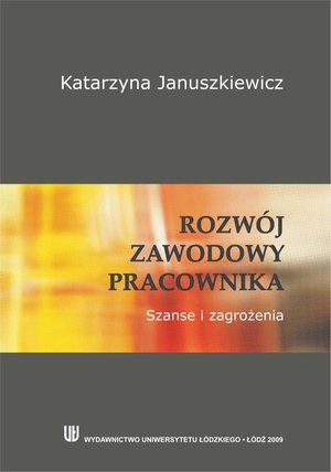 Rozwój zawodowy pracownika. Szanse i zagrożenia – ebook