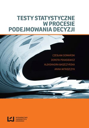 Testy statystyczne w procesie podejmowania decyzji – ebook