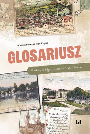 Glosariusz. W podróży po Bułgarii, Czechach, Serbii i Słowenii – ebook