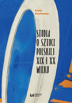 Studia o sztuce polskiej XIX i XX wieku – ebook