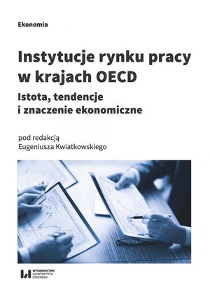 Instytucje rynku pracy w krajach OECD. Istota, tendencje i znaczenie ekonomiczne – ebook