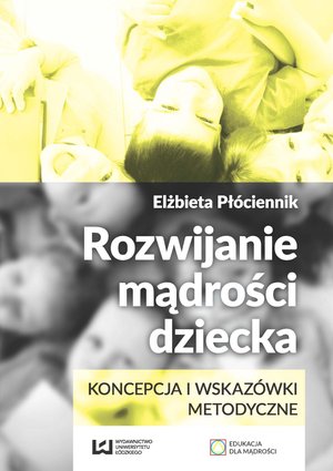 Rozwijanie mądrości dziecka. Koncepcja i wskazówki metodyczne – ebook
