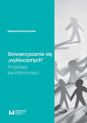 Stowarzyszanie się „wykluczonych”. Przykład bezdomności – ebook