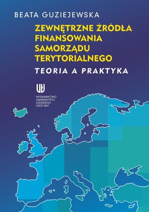 Zewnętrzne źródła finansowania samorządu terytorialnego. Teoria a praktyka – ebook