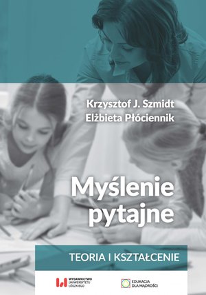 Myślenie pytajne. Teoria i kształcenie – ebook