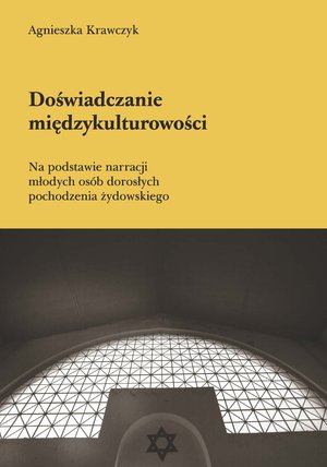 Doświadczanie międzykulturowości. Na podstawie narracji młodych osób dorosłych pochodzenia żydowskiego – ebook