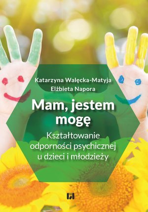 Mam, jestem, mogę. Kształtowanie odporności psychicznej u dzieci i młodzieży – ebook