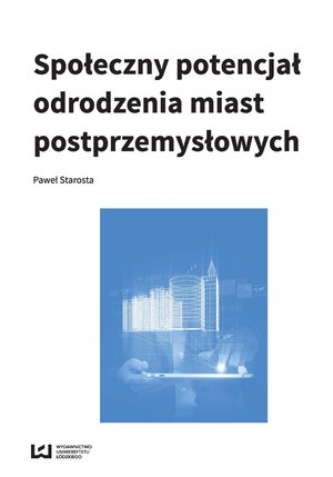 Społeczny potencjał odrodzenia miast poprzemysłowych – ebook