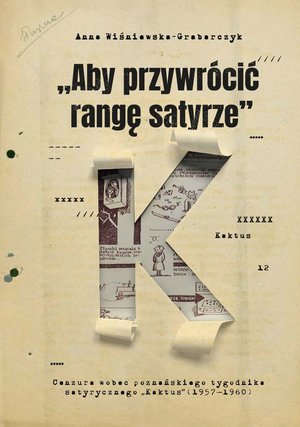 „Aby przywrócić rangę satyrze”. Cenzura wobec poznańskiego tygodnika satyrycznego „Kaktus” (1957-1960) – ebook