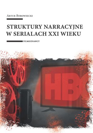 Struktury narracyjne w serialach XXI wieku – ebook