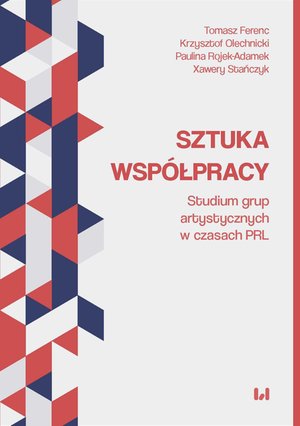 Sztuka współpracy. Studium grup artystycznych w czasach PRL – ebook