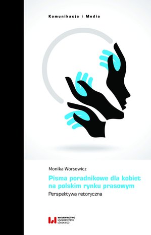 Pisma poradnikowe dla kobiet na polskim rynku prasowym. Perspektywa retoryczna – ebook