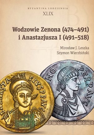 Wodzowie Zenona (474-491) i Anastazjusza I (491-518) – ebook