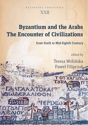 Byzantium and the Arabs. The Encounter of Civilizations from Sixth to Mid-Eighth Century – ebook