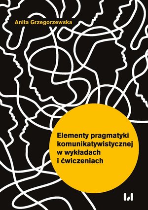 Elementy pragmatyki komunikatywistycznej w wykładach i ćwiczeniach – ebook