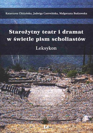 Starożytny teatr i dramat w świetle pism scholiastów. Leksykon – ebook