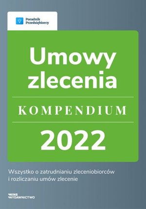 Umowy zlecenie. Kompendium 2022 – ebook