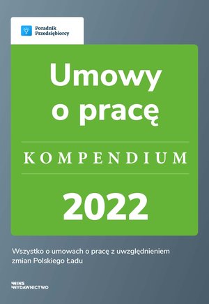 Umowy o pracę. Kompendium 2022 – ebook