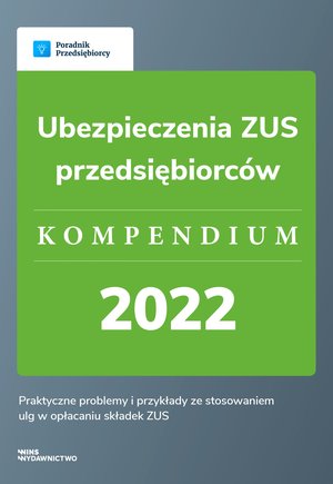 Ubezpieczenia ZUS przedsiębiorców. Kompendium 2022 – ebook