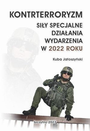 Kontrterroryzm. Siły specjalne. Działania. Wydarzenia w  2022 roku – ebook