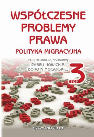 Współczesne problemy prawa. Polityka migracyjna. Tom III – ebook