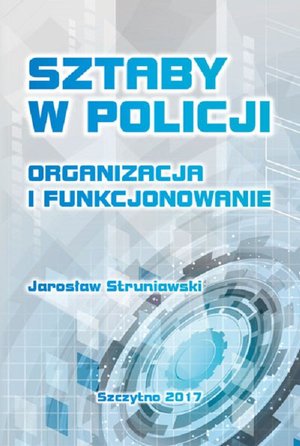 Sztaby w Policji. Organizacja i funkcjonowanie – ebook