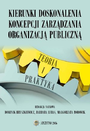 Kierunki doskonalenia koncepcji zarządzania organizacją publiczną. Teoria i praktyka – ebook