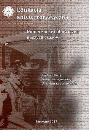Edukacja antyterrorystyczna. Konieczność i obowiązek naszych czasów – ebook