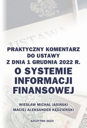 Praktyczny komentarz do ustawy z dnia 1 grudnia 2022 r. o Systemie Informacji Finansowej – ebook
